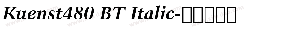 Kuenst480 BT Italic字体转换